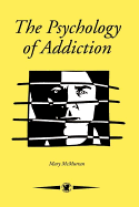 The Psychology of Addiction