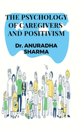 The Psychology of Caregivers and Positivism