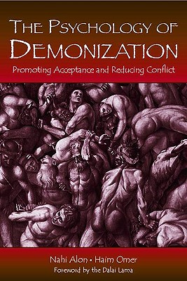 The Psychology of Demonization: Promoting Acceptance and Reducing Conflict - Alon, Nahi, and Omer, Haim