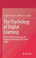 The Psychology of Digital Learning: Constructing, Exchanging, and Acquiring Knowledge with Digital Media