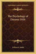 The Psychology of Dreams 1920