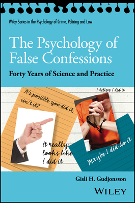 The Psychology of False Confessions - Gudjonsson, Gisli H