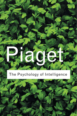 The Psychology of Intelligence - Piaget, Jean Jean, and Piercy, Malcolm (Translated by), and Berlyne, D E (Translated by)