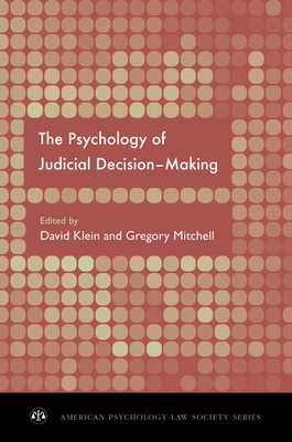 The Psychology of Judicial Decision Making - Klein, David E (Editor), and Mitchell, Gregory (Editor)