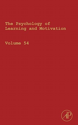 The Psychology of Learning and Motivation: Advances in Research and Theory - Ross, Brian H. (Series edited by)