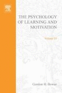 The Psychology of Learning & Motivation: Advances in Research & Theory - Spence, Kenneth W (Editor)