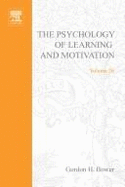 The Psychology of Learning & Motivation Vol. 26: Advances in Research & Theory - Bower, Gordon H (Editor)