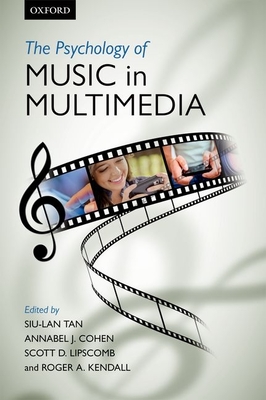 The psychology of music in multimedia - Tan, Siu-Lan (Editor), and Cohen, Annabel J. (Editor), and Lipscomb, Scott D. (Editor)