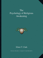 The Psychology of Religious Awakening