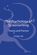 The Psychology of Screenwriting: Theory and Practice