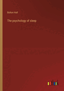 The psychology of sleep