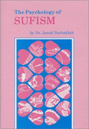 The Psychology of Sufism =: del Wa Nafs: A Discussion of the Stages of Progress and Development of the Sufi's Psyche While on the Sufi Path - Nurbakhsh, Javad