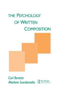 The Psychology of Written Composition - Bereiter, Carl (Editor), and Scardamalia, Marlene (Editor)