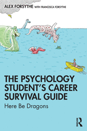 The Psychology Student's Career Survival Guide: Here Be Dragons