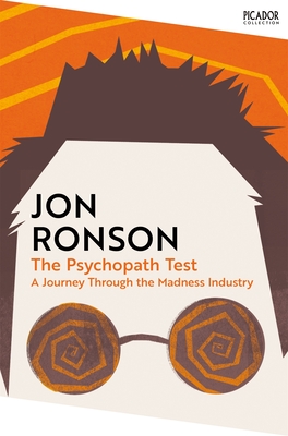 The Psychopath Test: A Journey Through the Madness Industry - Ronson, Jon