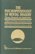 The Psychophysiology of Mental Imagery: Theory, Research, and Application