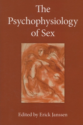 The Psychophysiology of Sex - Janssen, Erick (Editor)