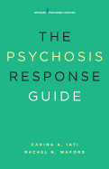The Psychosis Response Guide: How to Help Young People in Psychiatric Crises