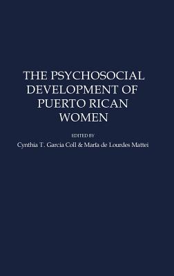 The Psychosocial Development of Puerto Rican Women - de Lourdes Mattei, Marie, and Garcia Coll, Cynthia