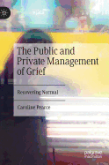 The Public and Private Management of Grief: Recovering Normal