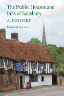 The Public Houses and Inns of Salisbury: A History