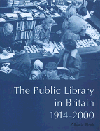 The Public Library in Britain, 1914-2000 - Black, Alistair