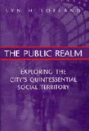 The Public Realm: Exploring the City's Quintessential Social Theory