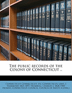 The public records of the Colony of Connecticut .. Volume v.14 1772/1775