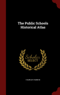 The Public Schools Historical Atlas