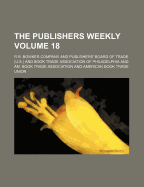 The Publishers Weekly Volume 18