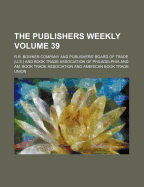 The Publishers Weekly Volume 39