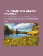 The Publishers Weekly Volume 9