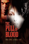 The Pull of Blood - Jones, Holly, and Roby, Kelley