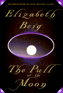 The Pull of the Moon - Berg, Elizabeth