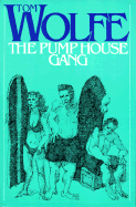 The Pump House Gang - Wolfe, Tom James, and Ada