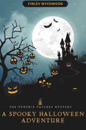 The Pumpkin Patch Mystery: A Spooky Halloween Adventure