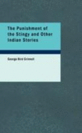 The Punishment of the Stingy and Other Indian Stories - Grinnell, George Bird