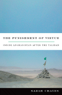 The Punishment of Virtue: Inside Afghanistan After the Taliban - Chayes, Sarah