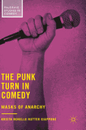 The Punk Turn in Comedy: Masks of Anarchy