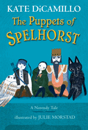 The Puppets of Spelhorst: (A Magical Middle-Grade Fantasy Novel about Adventure, Friendship, and Finding Your Purpose - For Kids Ages 7-10 in Grades 2-5)