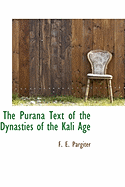 The Purana Text of the Dynasties of the Kali Age