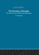 The Purchase of Pardise: The Social Function of Aristocratic Benevolence, 1307-1485