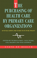 The Purchasing of Health Care by Primary Care Organizations