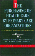 The Purchasing of Health Care by Primary Care Organizations