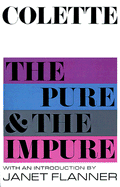 The Pure and the Impure - Colette, and Briffault, Herma, Professor (Translated by), and Flanner, Janet (Introduction by)
