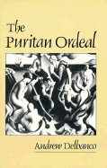 The Puritan Ordeal: , - Delbanco, Andrew