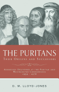 The Puritans: Their Origins and Successors - Lloyd-Jones, D M