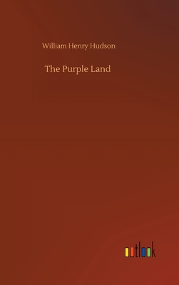 The Purple Land - Hudson, William Henry