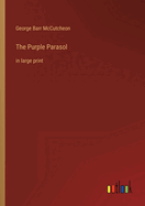 The Purple Parasol: in large print