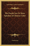 The Purple Sea or More Splashes of Chinese Color